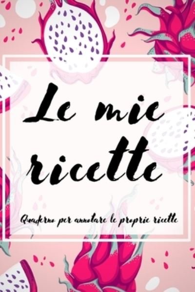 Cover for Le Mie Ricette (Paperback Bog) (2019)