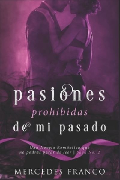 Cover for Mercedes Franco · Pasiones Prohibidas De Mi Pasado Saga N Degrees2 (Paperback Book) (2019)