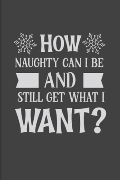 Cover for Fun Floow Press · How Naughty Can I Be And Still Get What I Want? (Pocketbok) (2019)