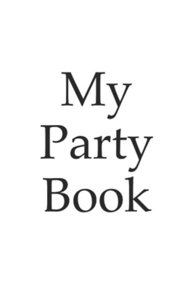 Cover for Party · My party book - Write down your party experiences and rate your joined parties. Which attended party was the best? 120 Pages, lines (Paperback Book) (2019)