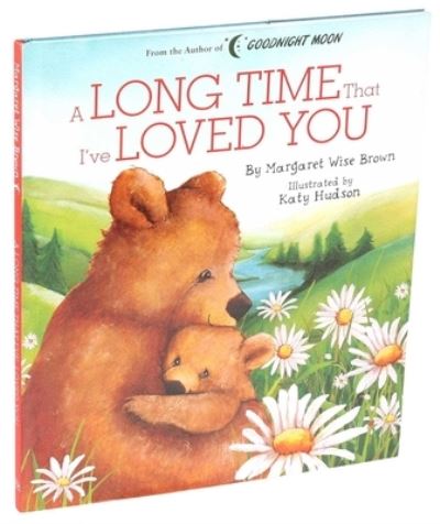 Cover for Margaret Wise Brown · A Long Time that I've Loved You (Innbunden bok) (2019)