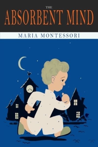 Cover for Maria Montessori · The Absorbent Mind (Paperback Book) (2022)