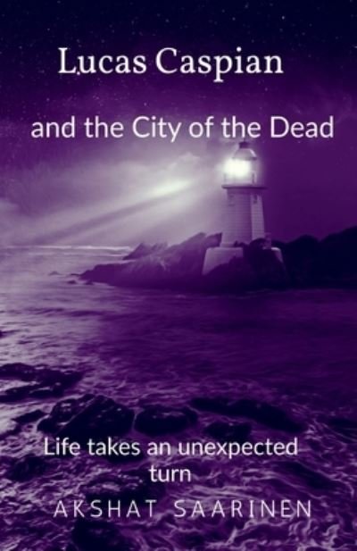 Cover for Akshat Saarinen · Lucas Caspian and the City of the Dead (Bok) (2021)