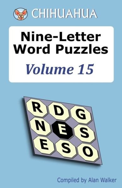 Cover for Alan Walker · Chihuahua Nine-Letter Word Puzzles Volume 15 (Pocketbok) (2019)
