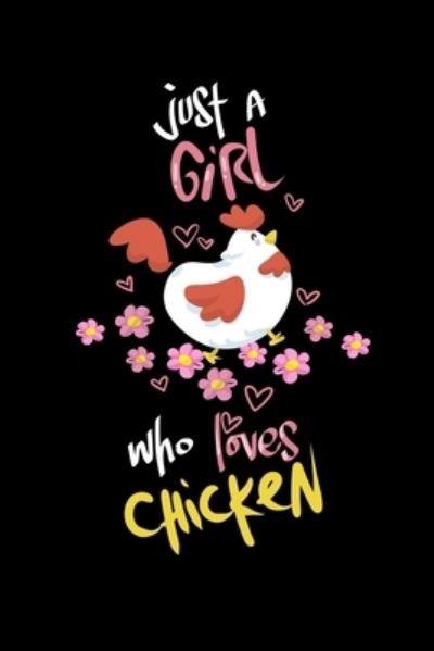 Just a Girl Who Loves Chicken - James Anderson - Książki - Independently Published - 9781703972665 - 30 października 2019