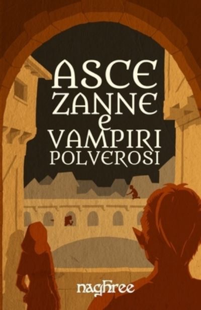 Cover for Naghree · Asce, zanne, e vampiri polverosi (Paperback Book) (2019)