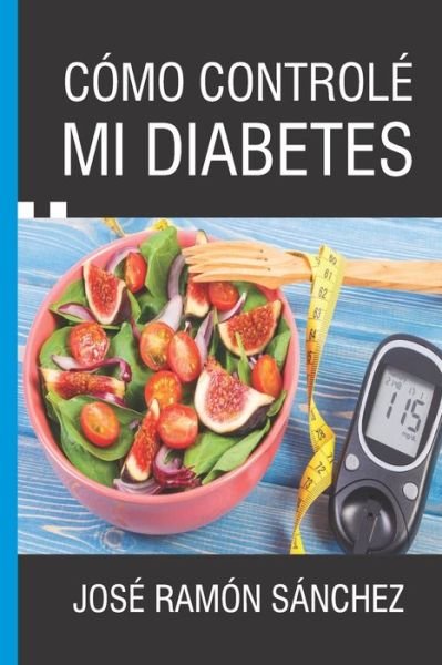 Cover for Jose Ramon Sanchez · Como Controle Mi Diabetes (Pocketbok) (2019)