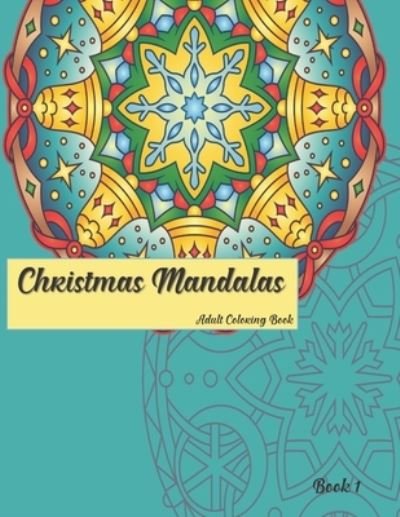 Cover for Cottage Garden Publishing · Christmas Mandalas Book 1 (Taschenbuch) (2019)
