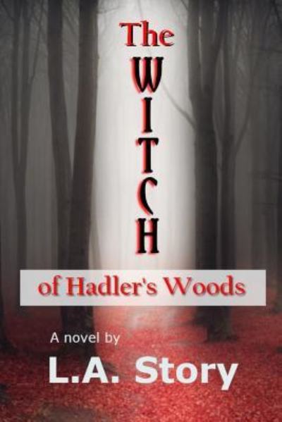 Cover for L a Story · The Witch of Hadler's Woods (Paperback Book) (2018)