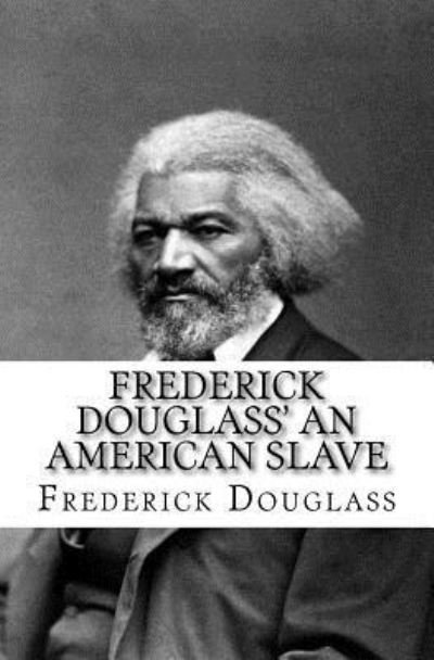 Cover for Frederick Douglass · Frederick Douglass' An American Slave (Taschenbuch) (2018)
