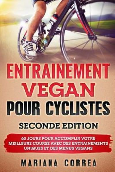 Cover for Mariana Correa · Entrainement Vegan Pour Cyclistes Seconde Edition (Paperback Bog) (2018)