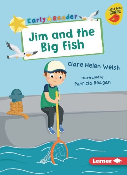 Jim and the Big Fish - Clare Helen Welsh - Libros - Lerner Publications (Tm) - 9781728438665 - 1 de agosto de 2021