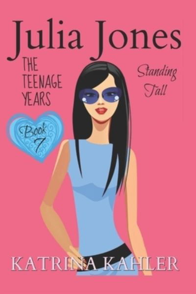 Cover for Katrina Kahler · Julia Jones - The Teenage Years: Book 7- Standing Tall - Julia Jones - The Teenage Years (Paperback Book) (2018)