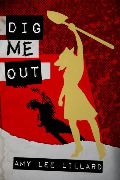 Cover for Amy Lee Lillard · Dig Me Out (Paperback Book) (2021)
