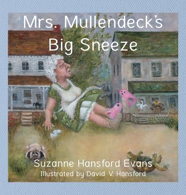 Cover for Suzanne Evans · Mrs. Mullendeck's Big Sneeze (Hardcover Book) (2020)