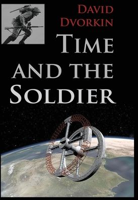 Cover for David Dvorkin · Time and the Soldier (Hardcover Book) (2020)