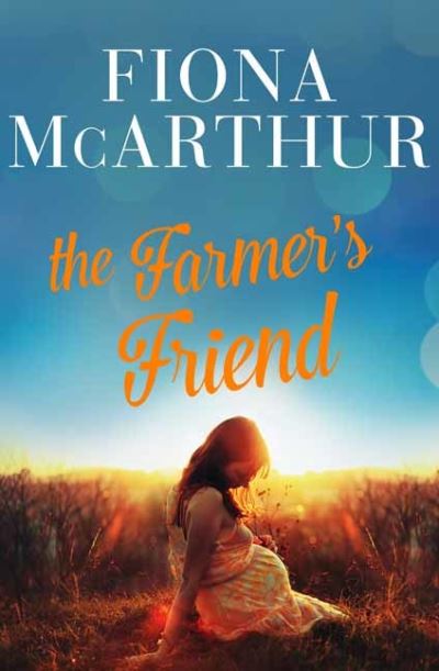 Cover for Fiona McArthur · The Farmer's Friend (Paperback Book) (2021)