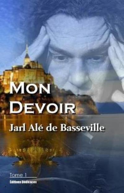 Cover for Jarl Ale De Basseville · Mon Devoir (Tome 1) (Paperback Book) (2016)