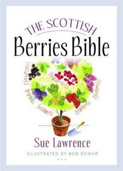 Cover for Sue Lawrence · The Scottish Berries Bible (Paperback Book) (2015)