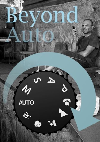 Cover for Chris Gatcum · Photography Beyond Auto: Switch off auto mode and take better, more original photos (Taschenbuch) (2015)