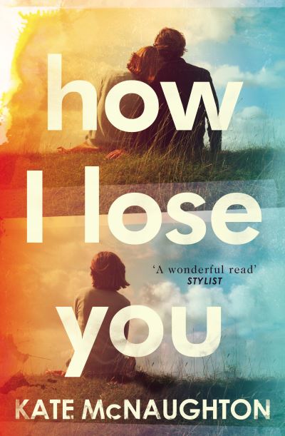 Kate McNaughton · How I Lose You (Paperback Book) (2019)