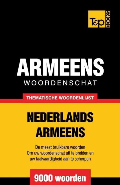 Cover for Andrey Taranov · Thematische woordenschat Nederlands-Armeens - 9000 woorden - Dutch Collection (Paperback Book) (2015)