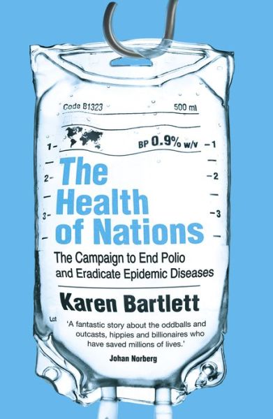 Cover for Karen Bartlett · The Health of Nations: The Campaign to End Polio and Eradicate Epidemic Diseases (Paperback Book) (2018)