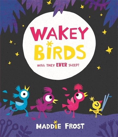Cover for Maddie Frost · Wakey Birds (Pocketbok) (2019)