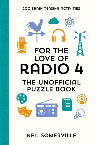 Cover for Neil Somerville · For the Love of Radio 4 - The Unofficial Puzzle Book: 200 Brain-Teasing Activities, from Crosswords to Quizzes (Gebundenes Buch) (2020)