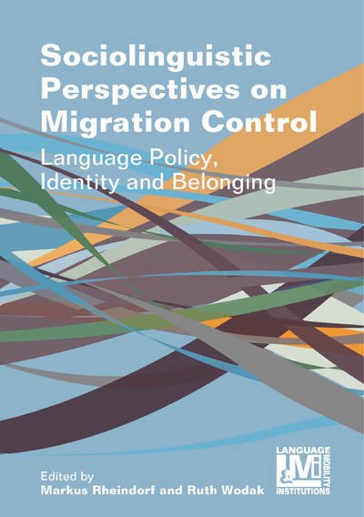 Cover for Markus Rheindorf · Sociolinguistic Perspectives on Migration Control: Language Policy, Identity and Belonging - Language, Mobility and Institutions (Pocketbok) (2020)