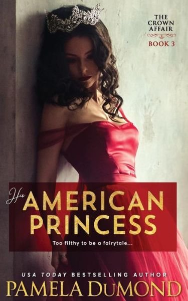 His American Princess - Pamela DuMond - Books - Independently published - 9781791399665 - December 13, 2018