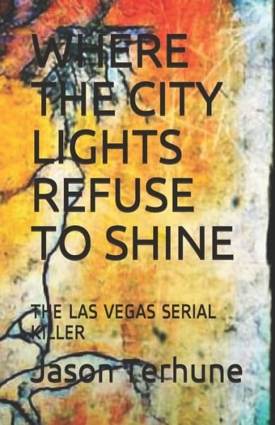 Cover for Jason Terhune · Where the City Lights Refuse to Shine (Paperback Bog) (2019)