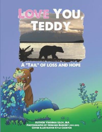 Love You, Teddy Educator Edition - Virginia Ulch - Książki - Independently Published - 9781793494665 - 17 stycznia 2019