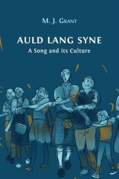 Cover for Morag Josephine Grant · Auld Lang Syne (Hardcover Book) (2021)