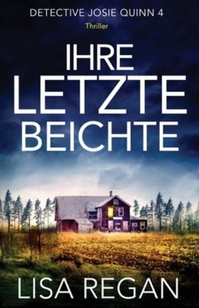 Cover for Lisa Regan · Ihre Letzte Beichte (Buch) (2022)