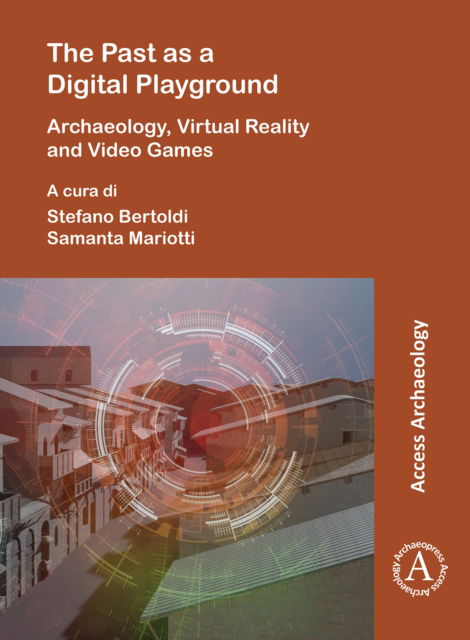 Cover for Stefano Bertoldi · The Past as a Digital Playground: Archaeology, Virtual Reality and Video Games (Pocketbok) [Bilingual edition] (2022)
