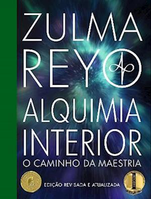 Cover for Zulma Reyo · Alquimia Interior: o Caminho da Maestria (Edicao revisada e atualizada) (Hardcover Book) (2022)