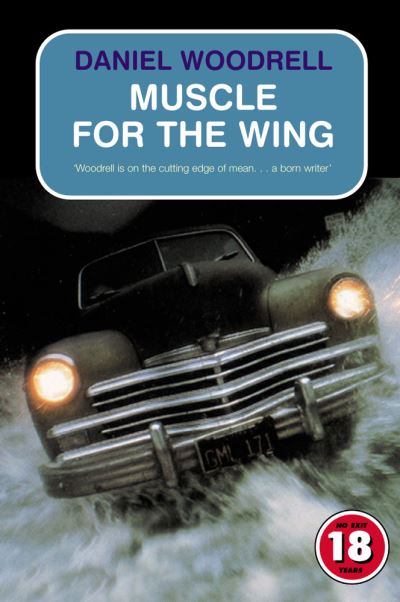 Muscle For The Wing: No Exit 18 Promo - Daniel Woodrell - Książki - Oldcastle Books Ltd - 9781842431665 - 1 sierpnia 2005