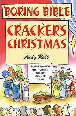 Cover for Andy Robb · Boring Bible: Christmas Crackers - Boring Bible Series (Paperback Book) (2005)