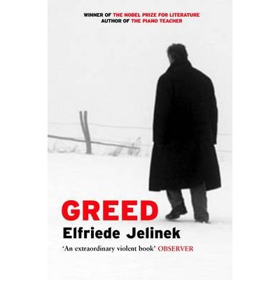 Greed - Elfriede Jelinek - Bøker - Profile Books Ltd - 9781846686665 - 30. oktober 2008
