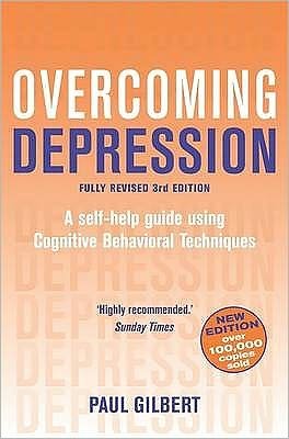 Cover for Paul Gilbert · Overcoming Depression 3rd Edition: A self-help guide using cognitive behavioural techniques (Paperback Bog) (2009)