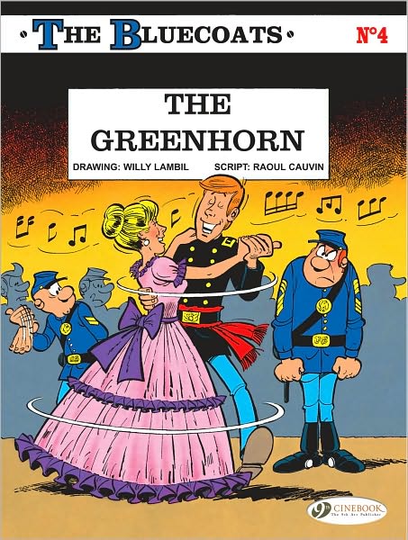 Bluecoats Vol. 4: The Greenhorn - Raoul Cauvin - Kirjat - Cinebook Ltd - 9781849180665 - torstai 6. tammikuuta 2011