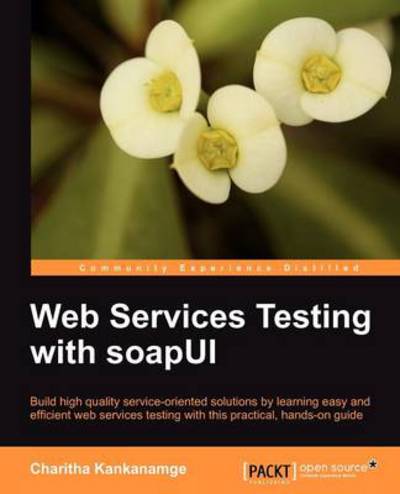 Charitha Kankanamge · Web Services Testing with soapUI (Paperback Book) (2012)