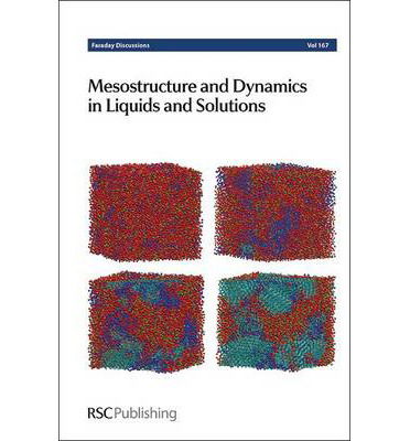 Cover for Royal Society of Chemistry · Mesostructure and Dynamics in Liquids and Solutions: Faraday Discussion 167 - Faraday Discussions (Hardcover bog) (2014)