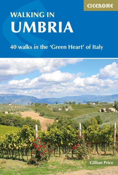 Walking in Umbria: 40 walks in the 'Green Heart' of Italy - Gillian Price - Livros - Cicerone Press - 9781852849665 - 15 de julho de 2019