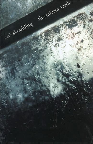 Cover for Zoe Skoulding · The Mirror Trade (Paperback Book) (2004)