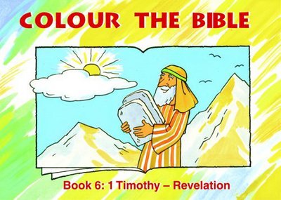 Cover for Carine MacKenzie · Colour the Bible Book 6: 1 Timothy - Revelation - Bible Art (Paperback Book) [Revised edition] (2001)