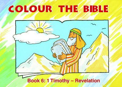 Colour the Bible Book 6: 1 Timothy - Revelation - Bible Art - Carine MacKenzie - Books - Christian Focus Publications Ltd - 9781857927665 - 2001