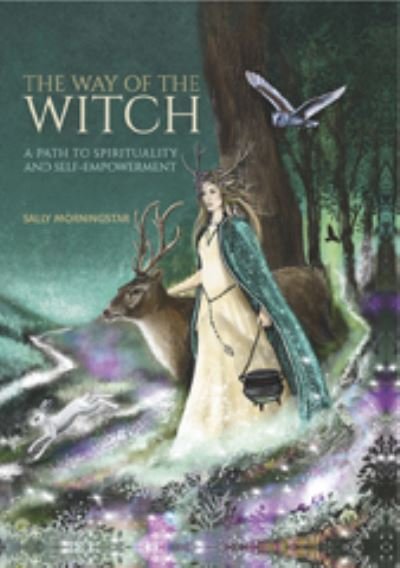 Cover for Sally Morningstar · The Way of the Witch: A path to spirituality and self-empowerment (Gebundenes Buch) (2021)