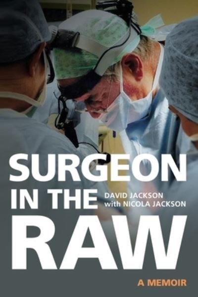 Cover for David Jackson · Surgeon in the Raw (Paperback Bog) (2020)